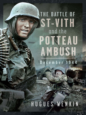 cover image of The Battle of Saint-Vith and the Potteau Ambush, December 1944